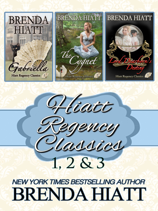 Title details for Hiatt Regency Classics 1, 2 & 3 by Brenda Hiatt - Available